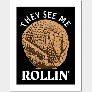 They See Me Rolling Just Roll With It Armadillo Funny Pun ANIMAL-6 Posters and Art